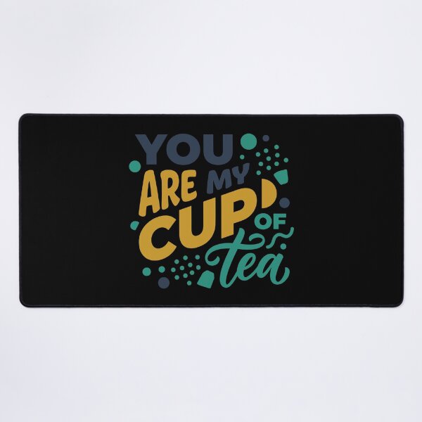 Item preview, You Are My Cup Of Tea designed and sold by bihtti.