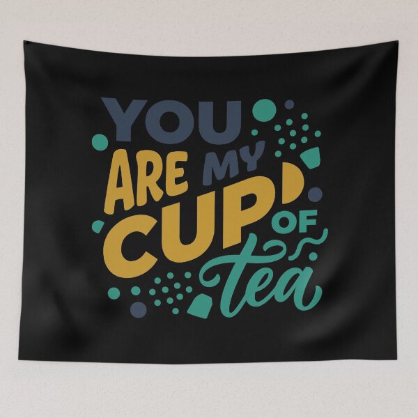 Item preview, You Are My Cup Of Tea designed and sold by bihtti.