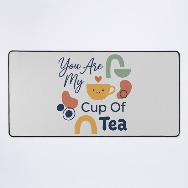 Item preview, You Are My Cup Of Tea designed and sold by bihtti.