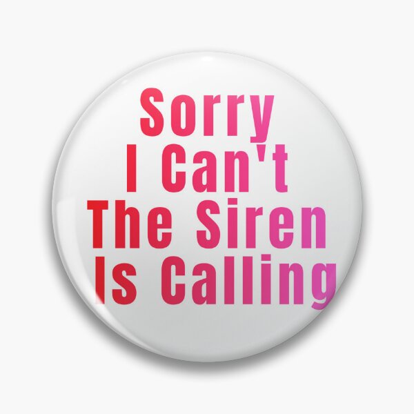 Item preview, Sorry I Cant The Siren Is Calling Funny Firefighter Gift designed and sold by LabPixelPulse.