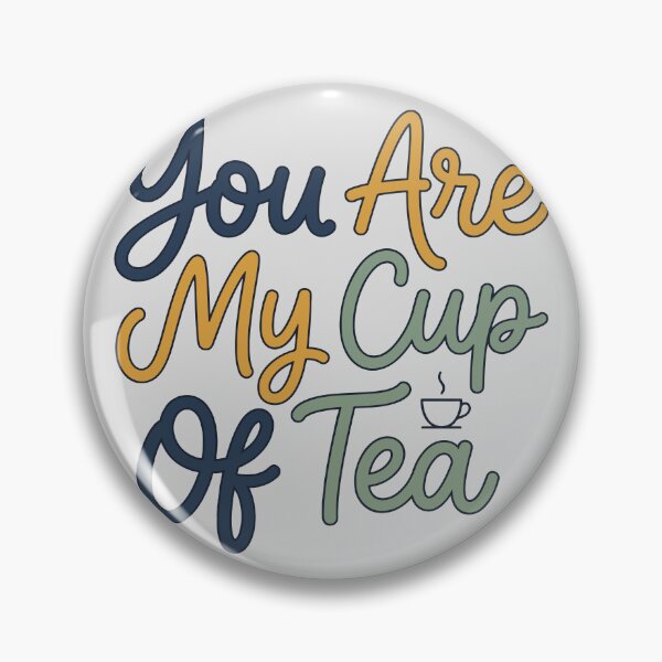 Item preview, You Are My Cup Of Tea designed and sold by bihtti.