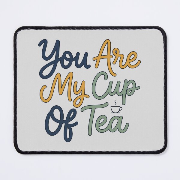 Item preview, You Are My Cup Of Tea designed and sold by bihtti.