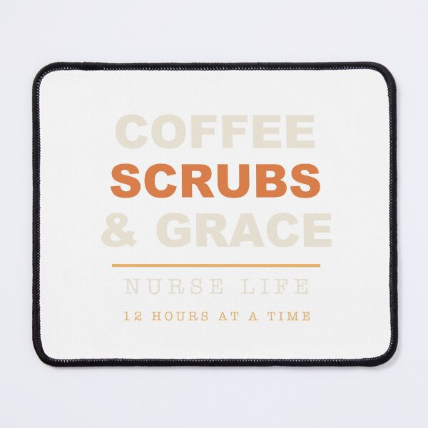 Item preview, Coffee Scrubs and Grace - Funny Nurse Life 12 Hour Shift designed and sold by RetroThreadWorks.