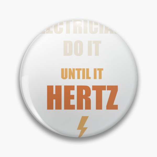 Item preview, Electricians Do It Until It Hertz - Funny Electrician Pun designed and sold by Spraxl.