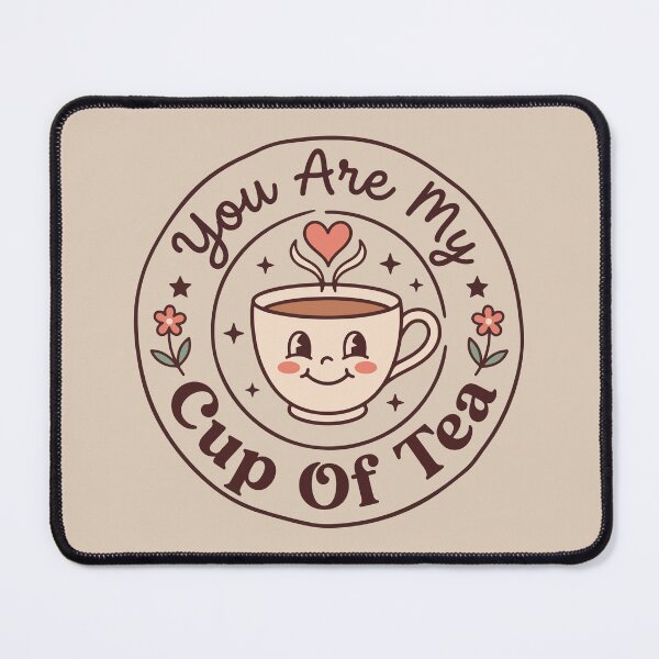 Item preview, You Are My Cup Of Tea designed and sold by bihtti.