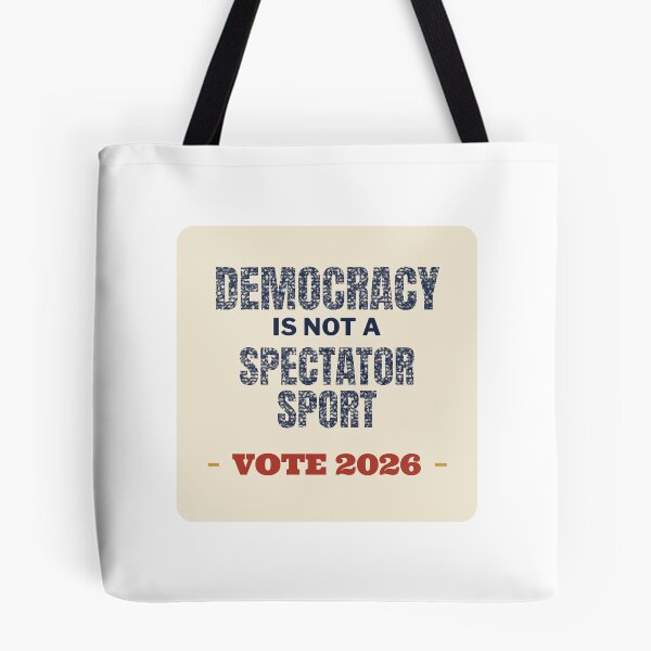 Item preview, Democracy Is Not a Spectator Sport - Vote 2026 Get Out the Vote designed and sold by john00ivy.