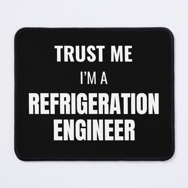 Item preview, Trust Me I'm a Refrigeration Engineer (White) designed and sold by ShipCrewNation.