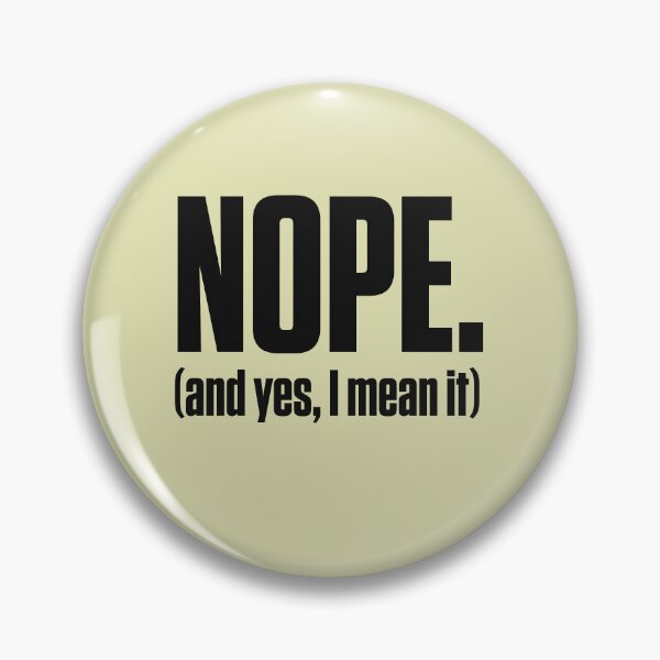 Item preview, Nope I Mean It — PDA Neurodivergent Autonomy designed and sold by Notty DOT.
