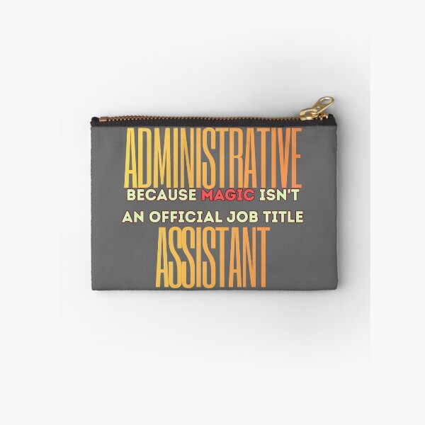 Item preview, Administrative Assistant Because Magic Isn't an Official Job Title designed and sold by AppealingVibes.