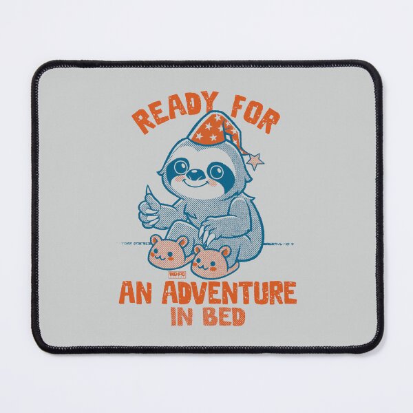 Item preview, Ready For An Adventure In Bed - Sloth designed and sold by World Domination For Cats ®.