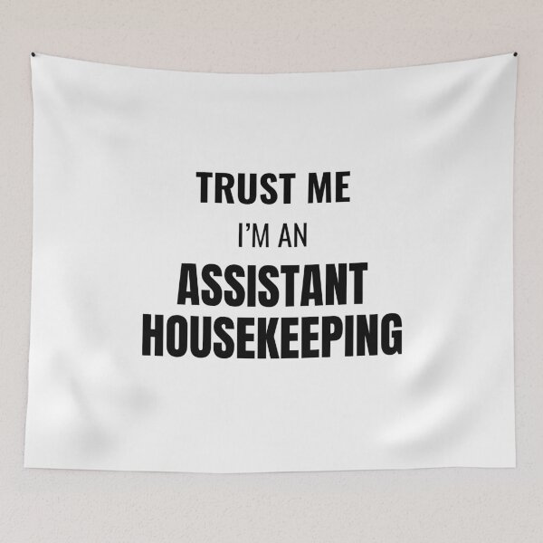Item preview, Trust Me I'm an Assistant Housekeeping (Black) designed and sold by ShipCrewNation.