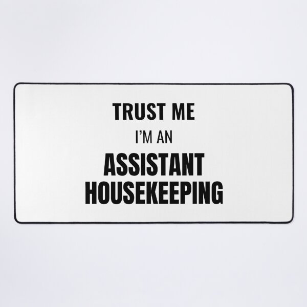 Item preview, Trust Me I'm an Assistant Housekeeping (Black) designed and sold by ShipCrewNation.