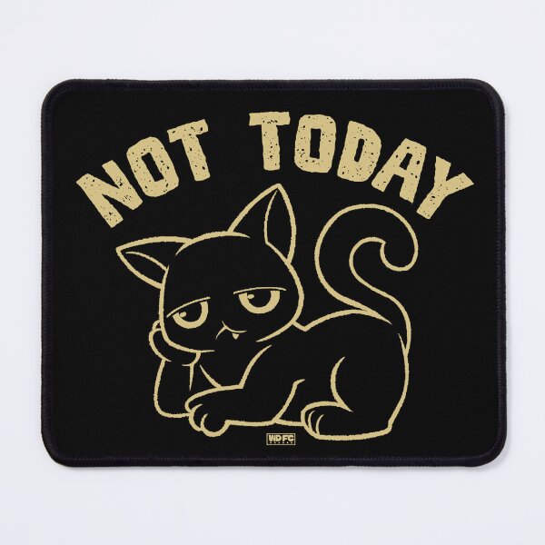 Item preview, Not Today  designed and sold by World Domination For Cats ®.