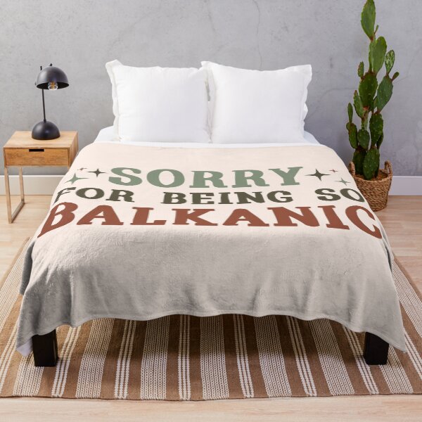 Item preview, Sorry for being so Balkanic | funny quote designed and sold by MamSelle.