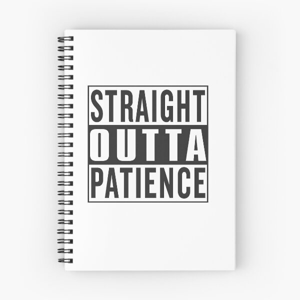 Item preview, Straight Outta Patience Shirt | Funny Sarcastic Quote Graphic Tee designed and sold by GarnerSupplyCo.