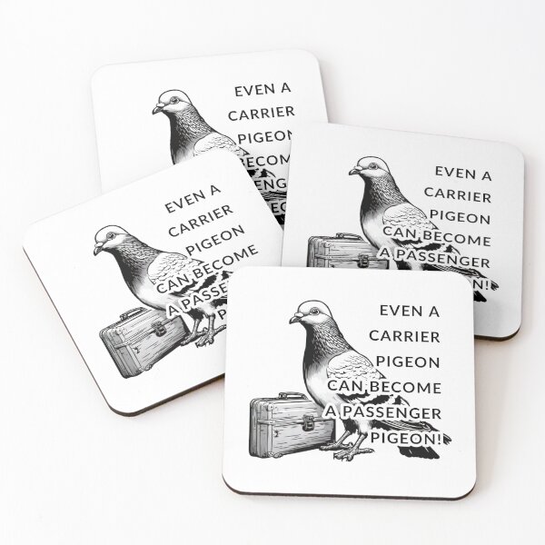 Item preview, Funny philosophical motivational quote about a carrier pigeon and a suitcase. EVEN A CARRIER PIGEON CAN BECOME A PASSENGER PIGEON! designed and sold by Giulivo Store Graphic.