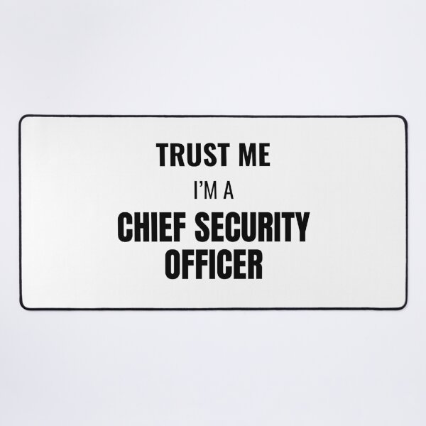 Item preview, Trust Me I'm a Chief Security Officer (Black) designed and sold by ShipCrewNation.