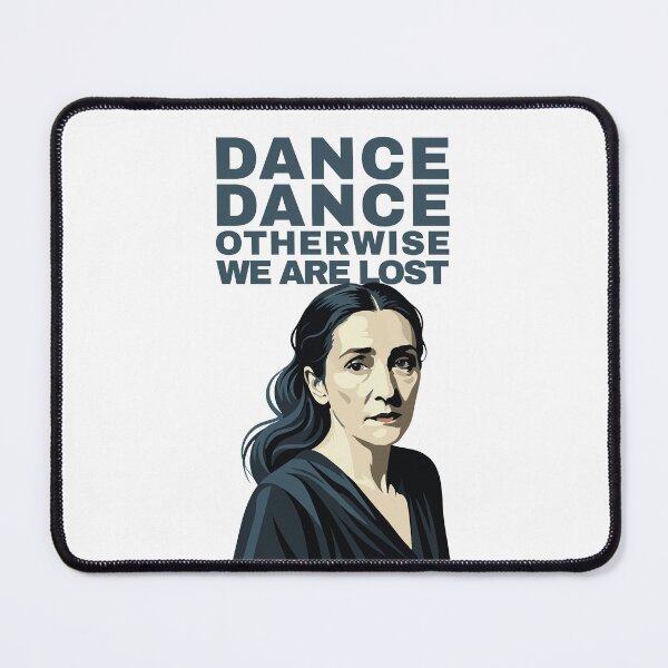 Item preview, Pina Bausch "Dance, dance, otherwise we are lost" designed and sold by tigrootiger.