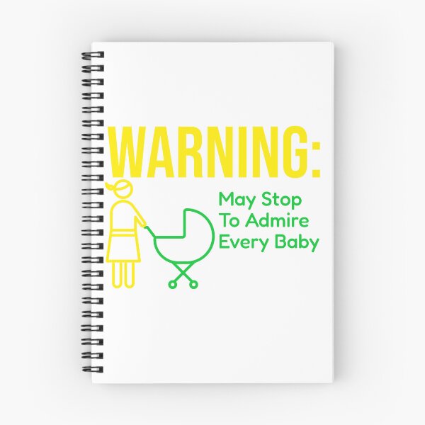 Item preview, Warning: May Stop To Admire Every Baby designed and sold by DTTG-Co.