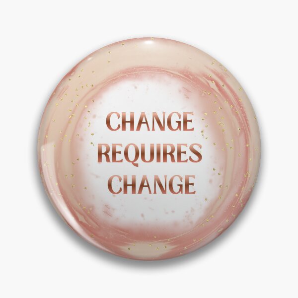 Item preview, Change Requires Change designed and sold by Tk25creations.