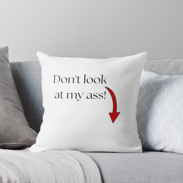 Item preview, Don't look at my ass! designed and sold by FANTASYoDarknes.