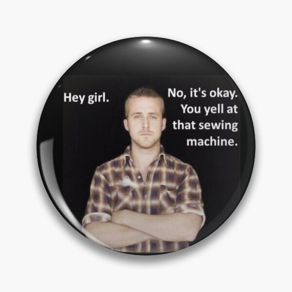 Item preview, hey girl sewing machine ryan gosling designed and sold by staticc.