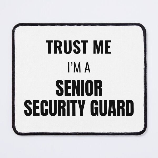 Item preview, Trust Me I'm a Senior Security Guard (Black) designed and sold by ShipCrewNation.