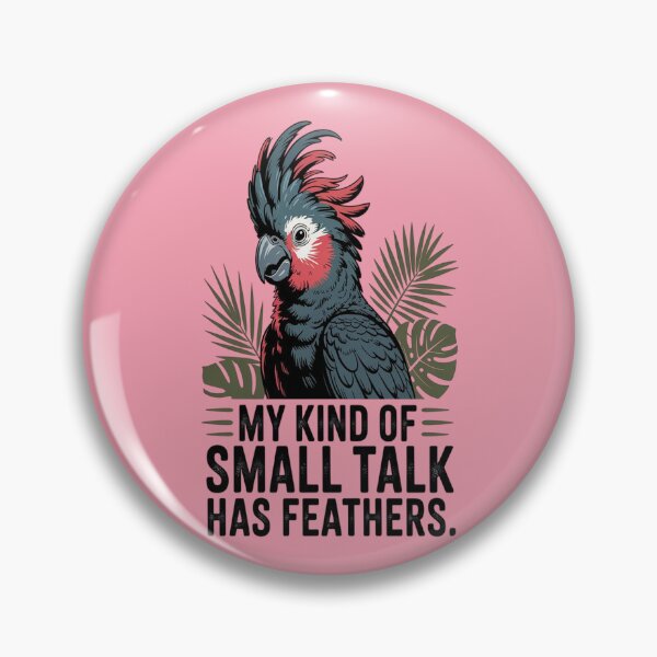 Item preview, Palm Cockatoo My Kind Of Small Talk Has Feathers designed and sold by Max Store.