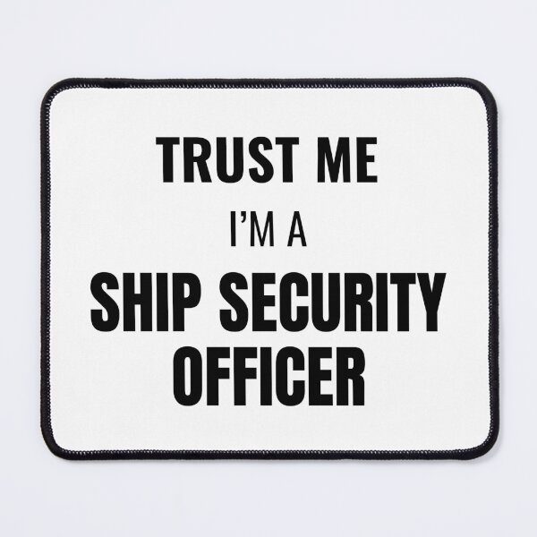 Item preview, Trust Me I'm a Ship Security Officer (Black) designed and sold by ShipCrewNation.