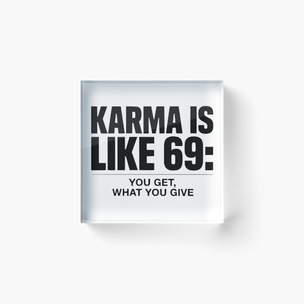 Item preview, Karma Is Like 69 You Get What You Give designed and sold by ZBIFBOUETLA.