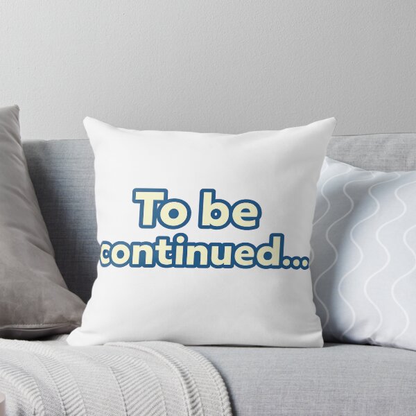 Item preview, To be continued designed and sold by Figgy Print.