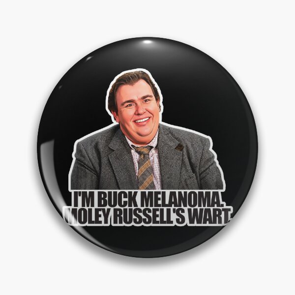 Item preview, I'm Buck Melanoma, Moley Russell's Wart - Uncle Buck designed and sold by darklordpug.