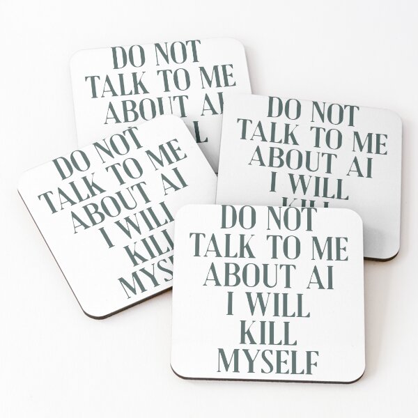 Item preview, Do not talk to me about AI I will kill myself designed and sold by delllsdesigns.