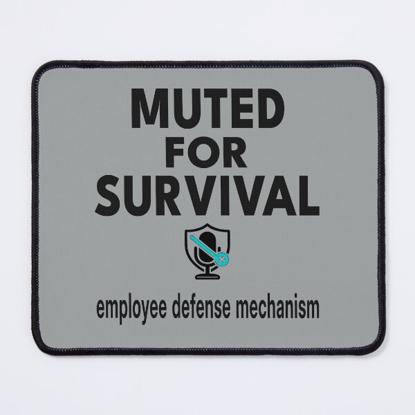 Item preview, Muted For Survival – Employee Defense Mechanism  Funny Zoom Meeting Shirt & Mug designed and sold by "Hedek".