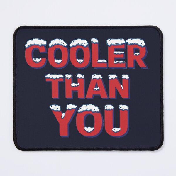 Item preview, Funny Ice Text Cooler Than You designed and sold by dragonmotor7.