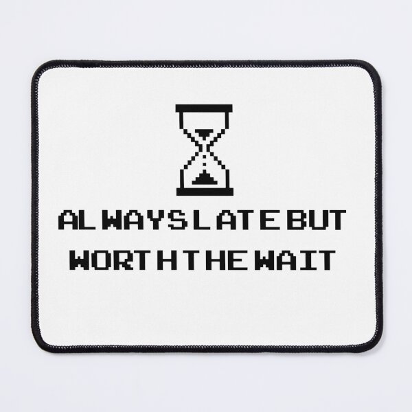 Item preview, Always Late But Worth The Wait - Funny Quote Shirt designed and sold by deag1e ⭐.