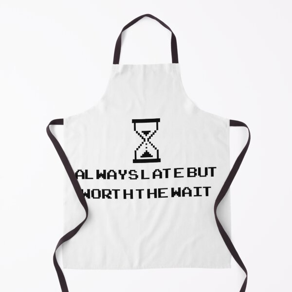 Item preview, Always Late But Worth The Wait - Funny Quote Shirt designed and sold by deag1e ⭐.