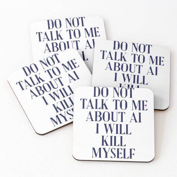 Item preview, Do not talk to me about AI I will kill myself designed and sold by delllsdesigns.