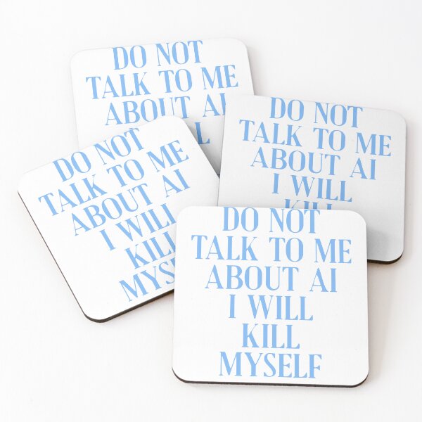 Item preview, Do not talk to me about AI I will kill myself designed and sold by delllsdesigns.