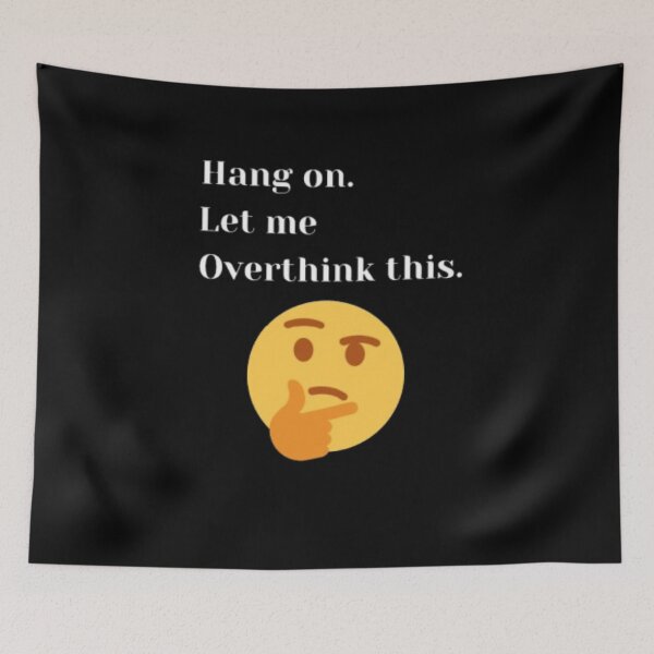 Item preview, Hang on.Let me Overthink this. Essential design with emoji. designed and sold by JonHenr.