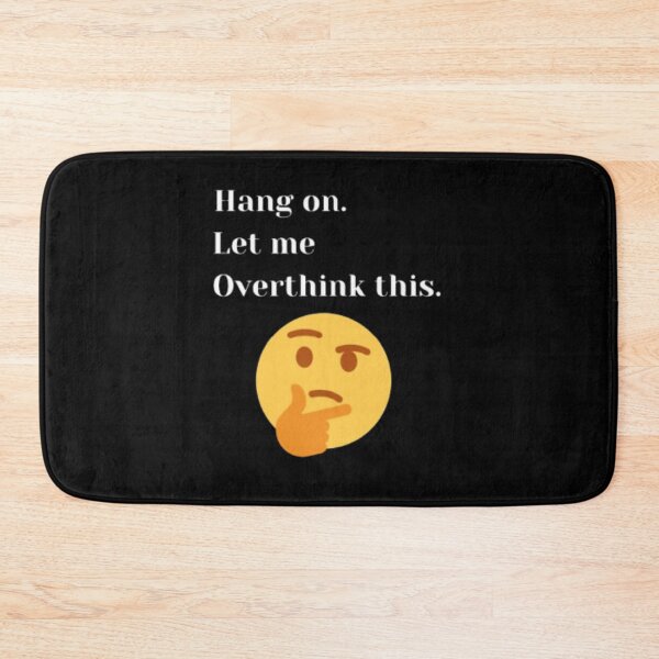 Item preview, Hang on.Let me Overthink this. Essential design with emoji. designed and sold by JonHenr.