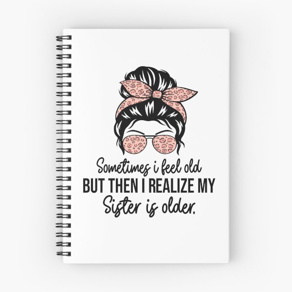 Item preview, Sometimes I Feel Old But Then I Realize My Sister Is Older Funny Sibling Shirt | Sister Humor Gift | Family Quote Design designed and sold by 76Valeria.