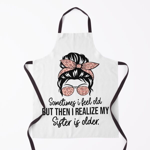 Item preview, Sometimes I Feel Old But Then I Realize My Sister Is Older Funny Sibling Shirt | Sister Humor Gift | Family Quote Design designed and sold by 76Valeria.