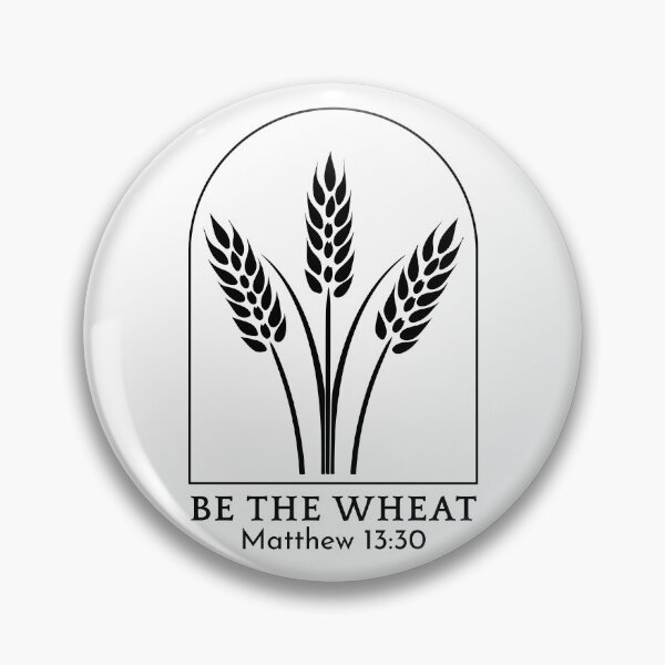Item preview, Be the Wheat - Matthew 13:30 - Black Design designed and sold by MoriaStore.