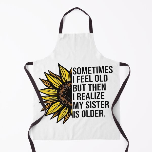 Item preview, Sometimes I Feel Old But Then I Realize My Sister Is Older Funny Sibling Shirt | Sister Humor Gift | Family Quote Design designed and sold by 76Valeria.