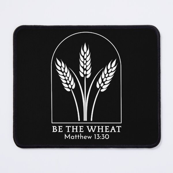 Item preview, Be the Wheat - Matthew 13:30 - White Design designed and sold by MoriaStore.