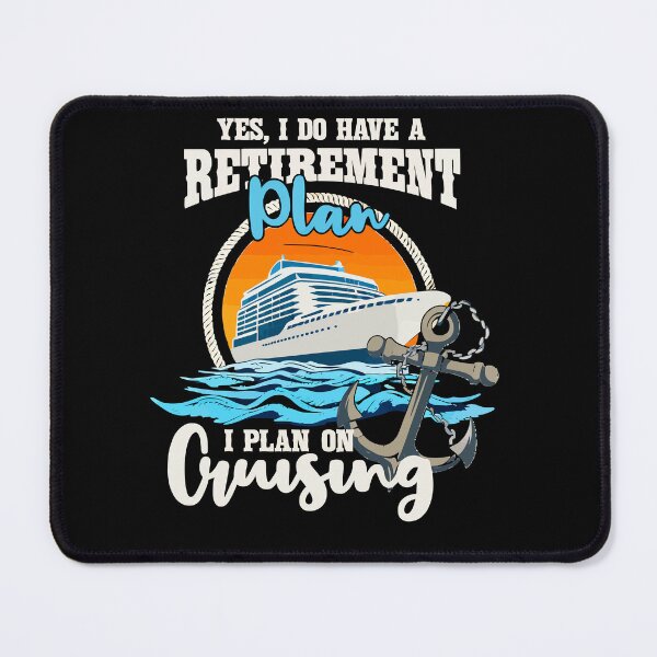 Item preview, Yes I Do Have A Retirement Plan I Plan On Cruising - Funny Cruise Ship Art designed and sold by BendyBeasts.