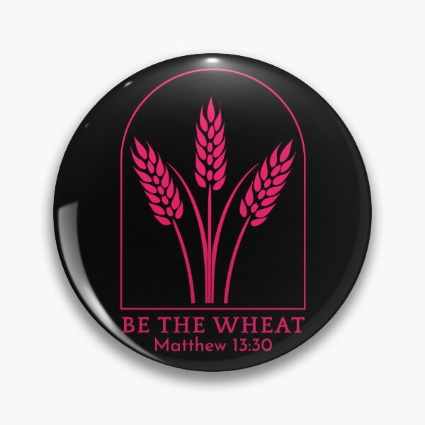 Item preview, Be the Wheat - Matthew 13:30 - Pink Design designed and sold by MoriaStore.