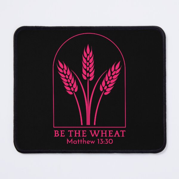 Item preview, Be the Wheat - Matthew 13:30 - Pink Design designed and sold by MoriaStore.