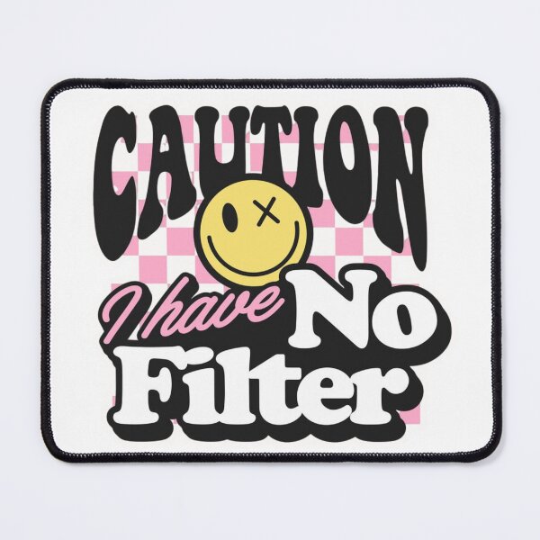 Item preview, Caution I Have No Filter designed and sold by INKRebelGraphic.